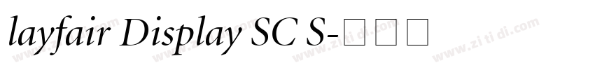 layfair Display SC S字体转换 layfair Display SC S字体转换